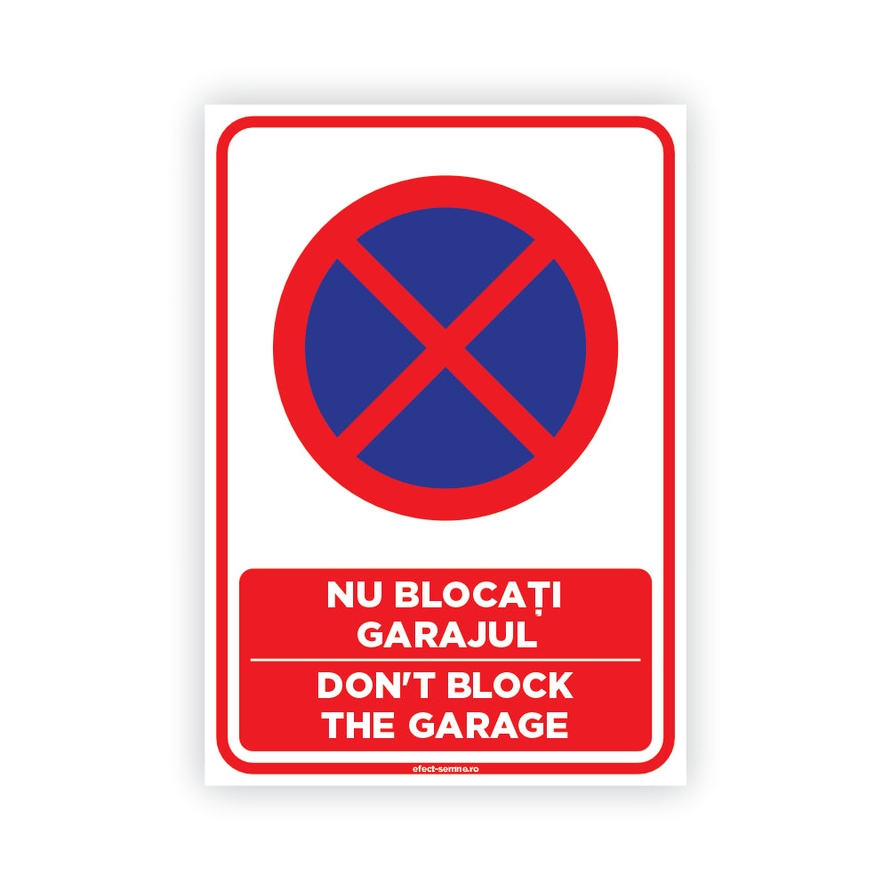 Semn Rutier - Nu Blocați Garajul Semn Rutier - Nu Blocați Garajul