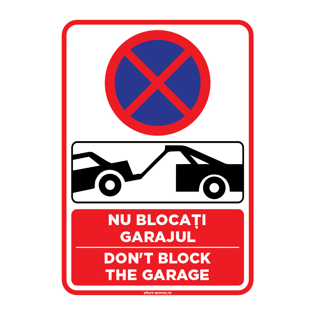 Semn Rutier - Nu Blocați Garajul - Ridicare Semn Rutier - Nu Blocați Garajul - Ridicare