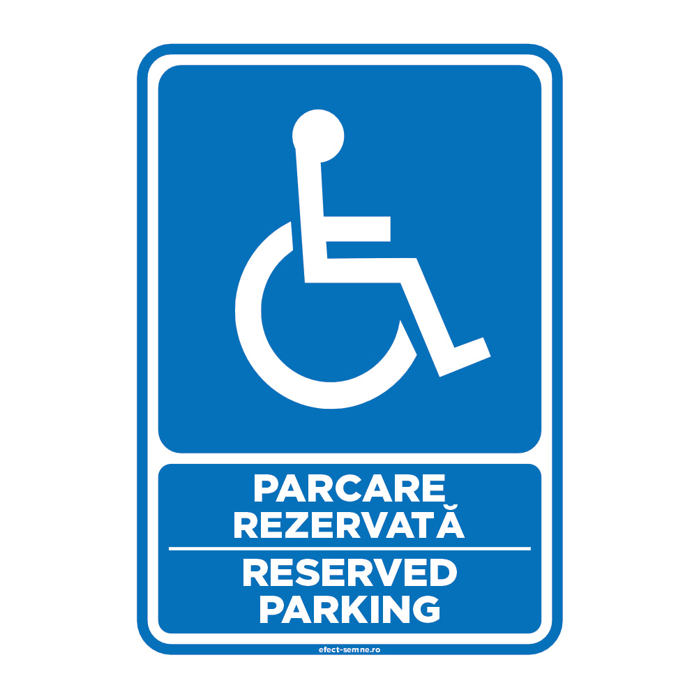 Semn Rutier - Parcare Rezervată Persoane cu Dizabilități Semn Rutier - Parcare Rezervată Persoane cu Dizabilități