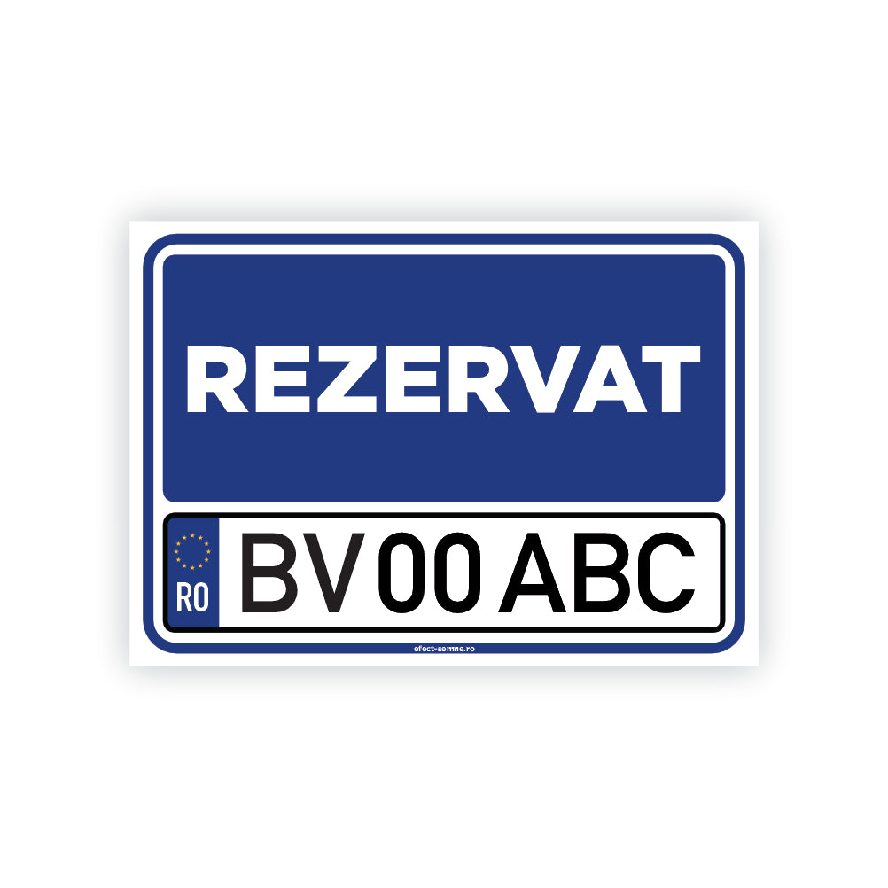 Semn Rutier - Rezervat Parcare Număr Înmatriculare Personalizat Semn Rutier - Rezervat Parcare Număr Înmatriculare Personalizat