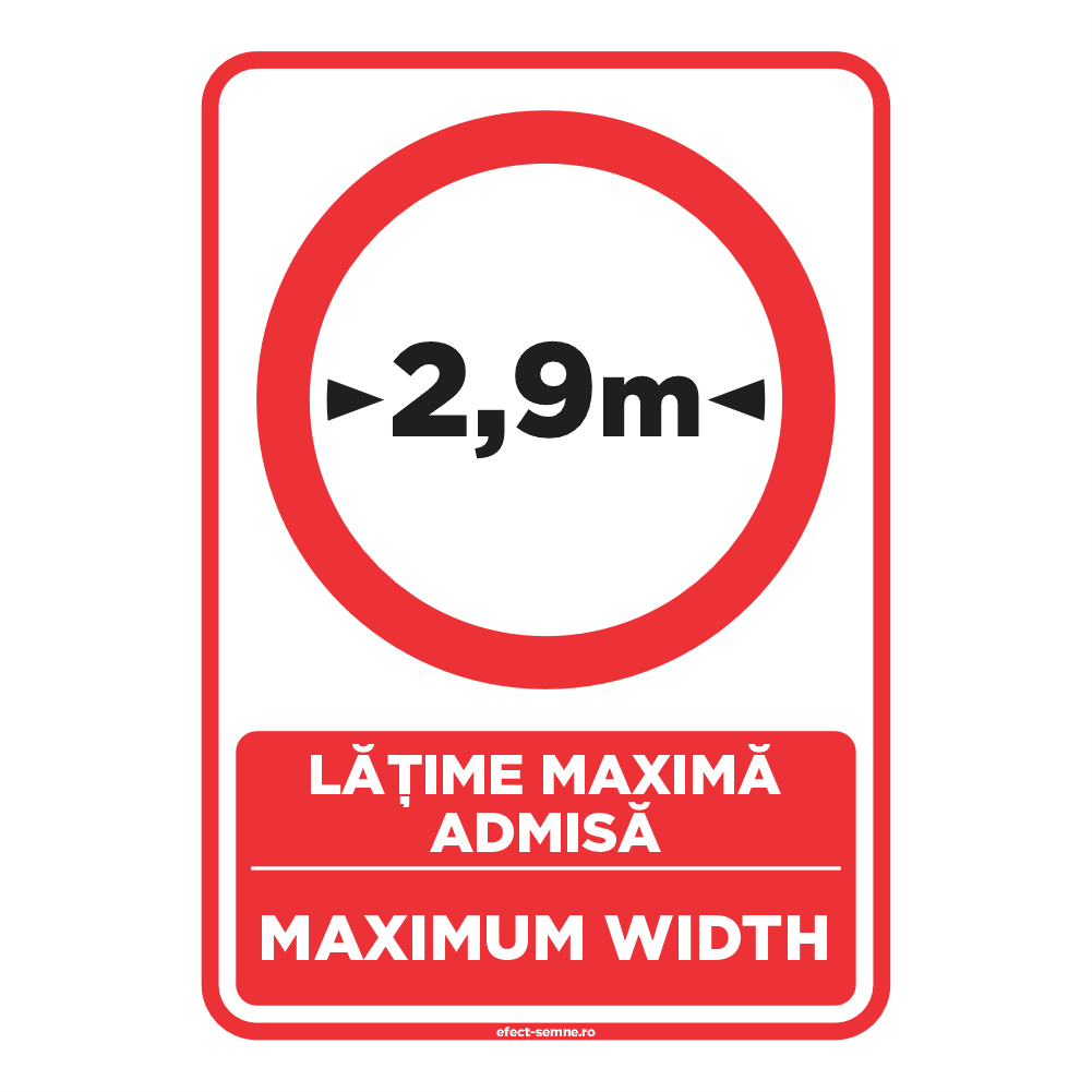 Semn Rutier - Lățime Maximă Admisă Semn Rutier - Lățime Maximă Admisă
