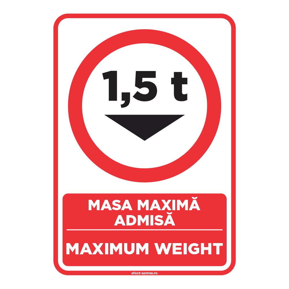 Semn Rutier - Masa Maximă Admisă Semn Rutier - Masa Maximă Admisă