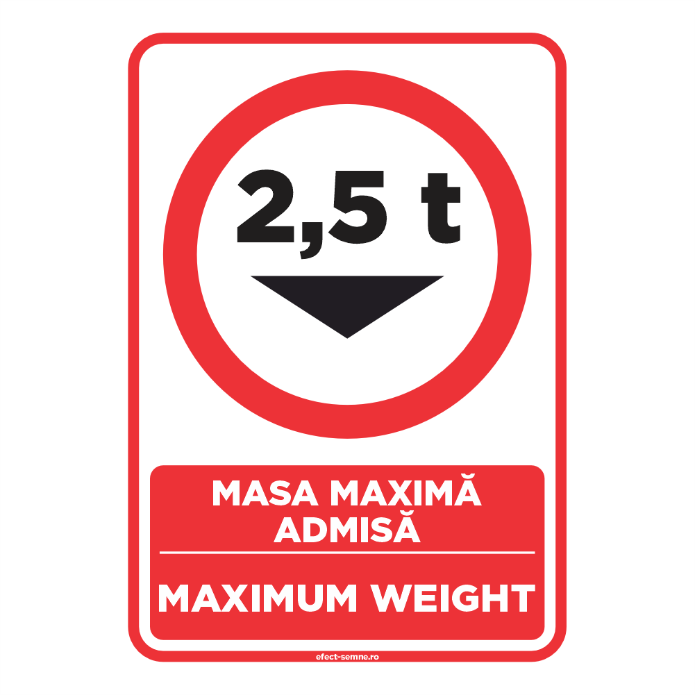 Semn Rutier - Masa Maximă Admisă Semn Rutier - Masa Maximă Admisă