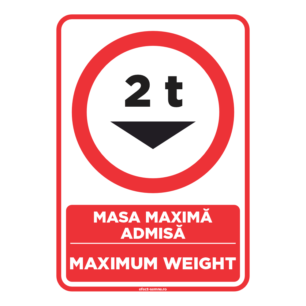 Semn Rutier - Masa Maximă Admisă Semn Rutier - Masa Maximă Admisă