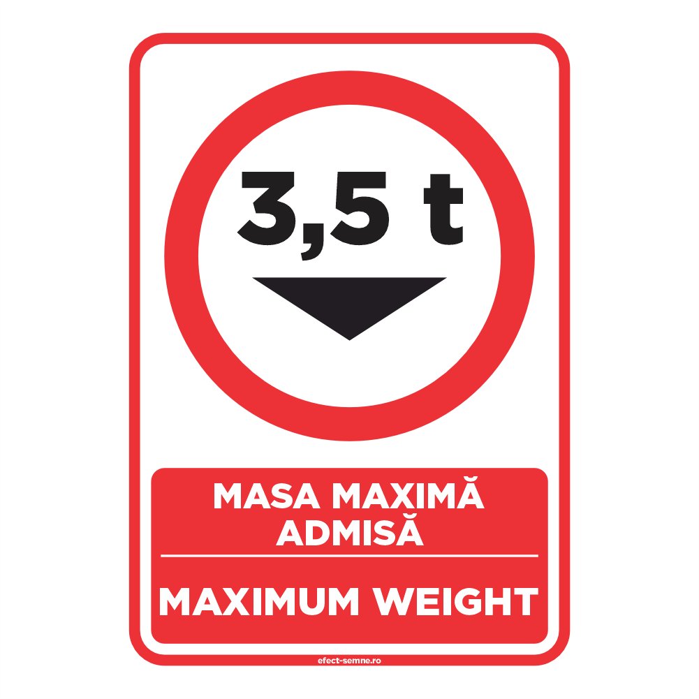 Semn Rutier - Masa Maximă Admisă Semn Rutier - Masa Maximă Admisă