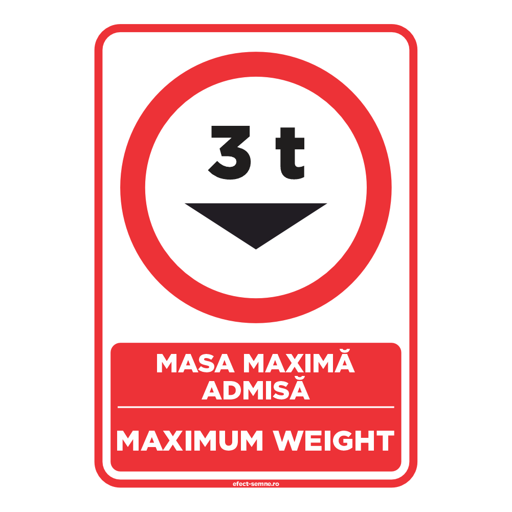 Semn Rutier - Masa Maximă Admisă Semn Rutier - Masa Maximă Admisă