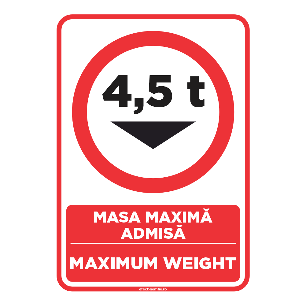 Semn Rutier - Masa Maximă Admisă Semn Rutier - Masa Maximă Admisă