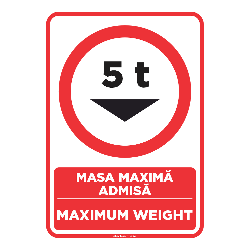 Semn Rutier - Masa Maximă Admisă Semn Rutier - Masa Maximă Admisă