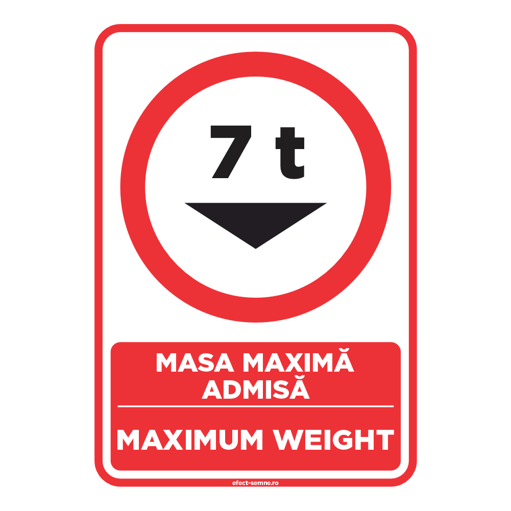 Semn Rutier - Masa Maximă Admisă Semn Rutier - Masa Maximă Admisă