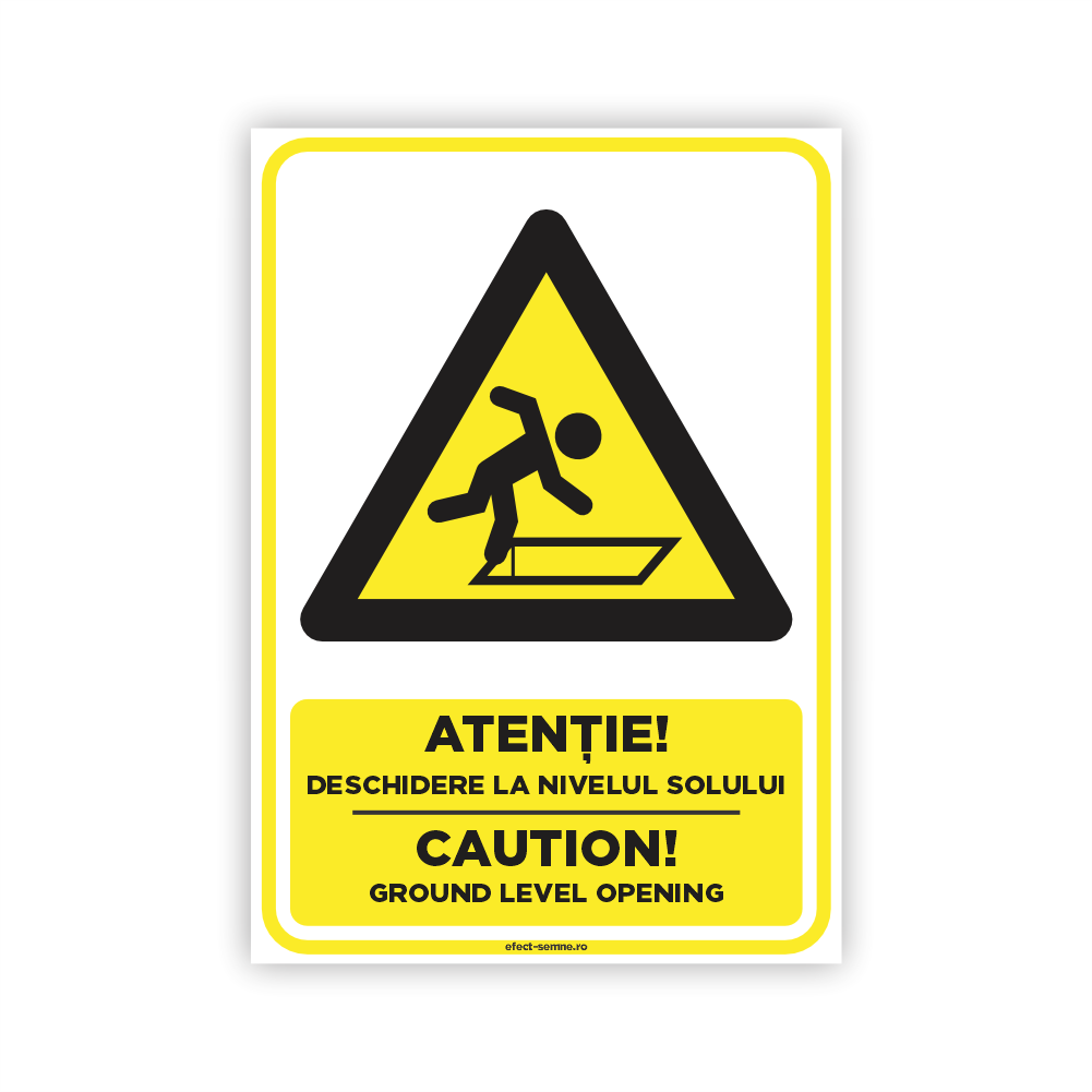 Semn Avertizare - Deschidere la Nivelul Solului Semn Avertizare - Deschidere la Nivelul Solului