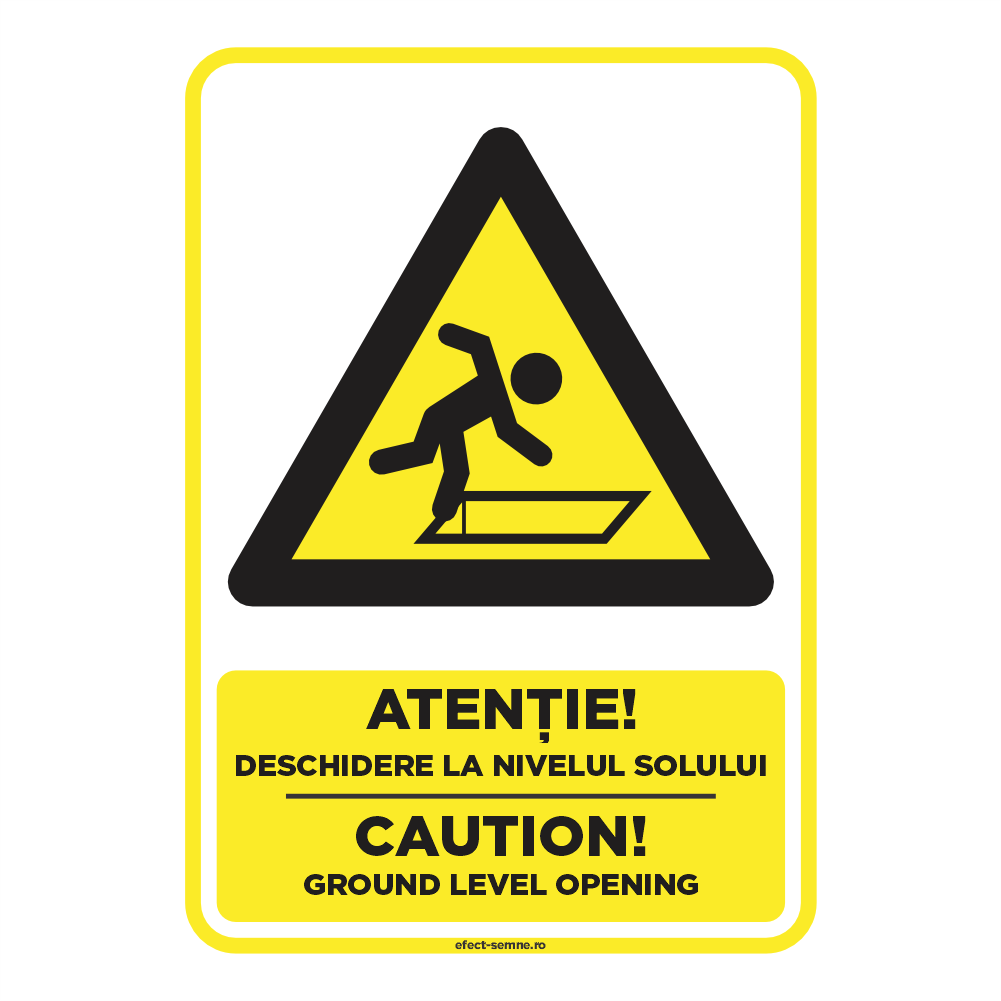 Semn Avertizare - Deschidere la Nivelul Solului Semn Avertizare - Deschidere la Nivelul Solului