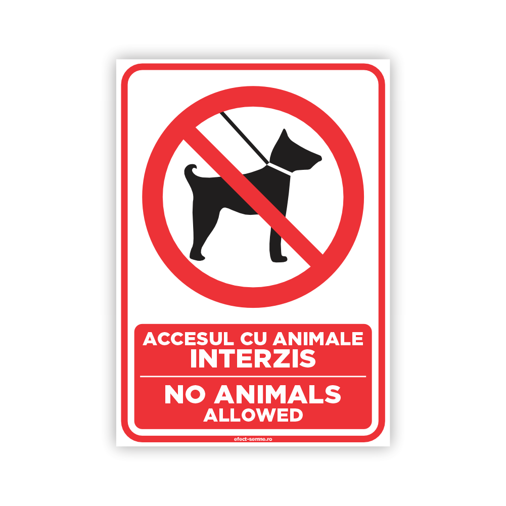 Semn Interzicere - Accesul cu Animale Interzis Semn Interzicere - Accesul cu Animale Interzis