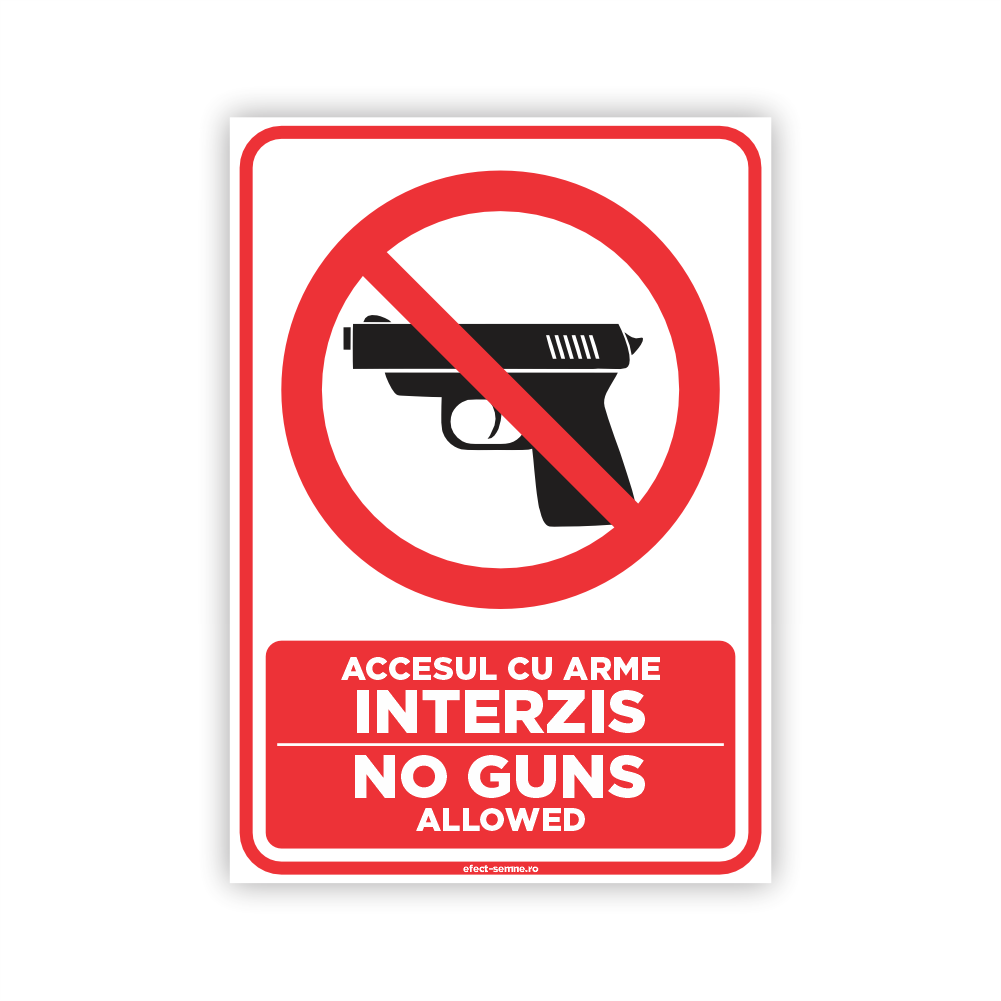 Semn Interzicere - Accesul cu Arme Interzis Semn Interzicere - Accesul cu Arme Interzis