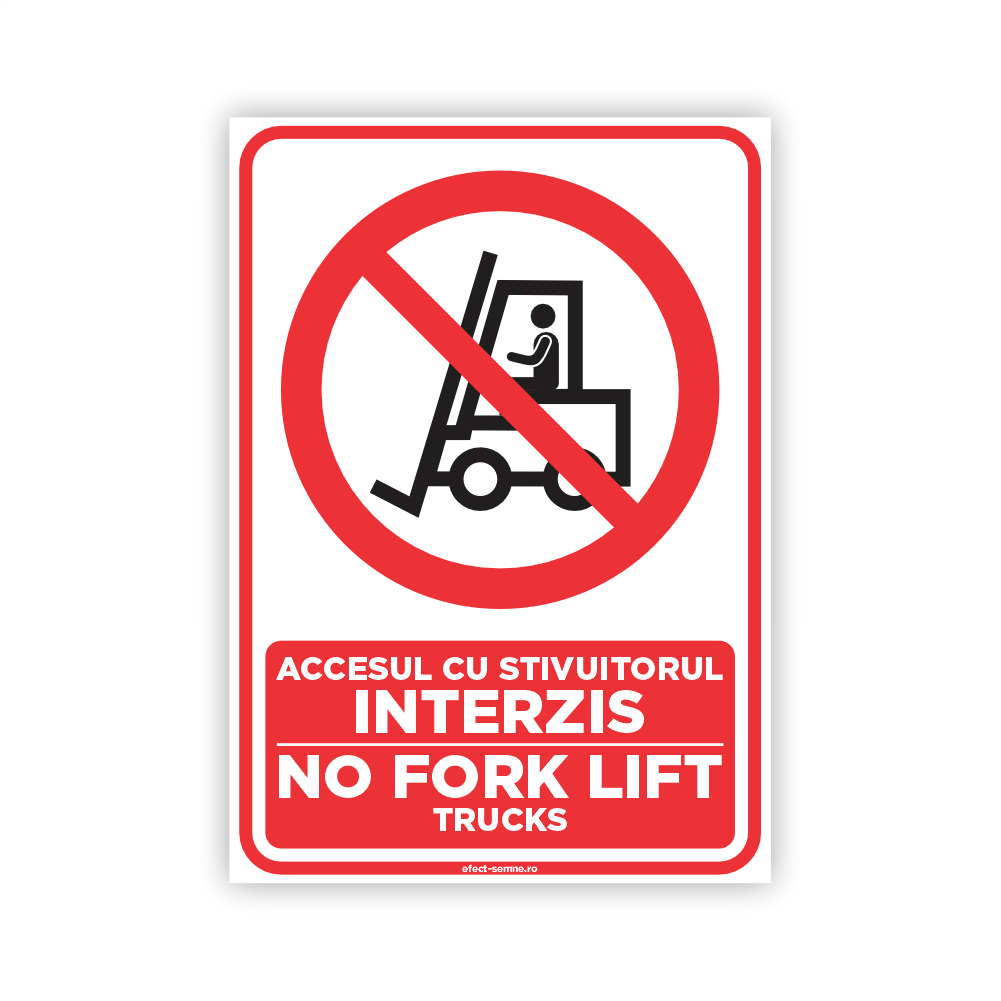 Semn Interzicere - Accesul cu Stivuitorul Interzis Semn Interzicere - Accesul cu Stivuitorul Interzis