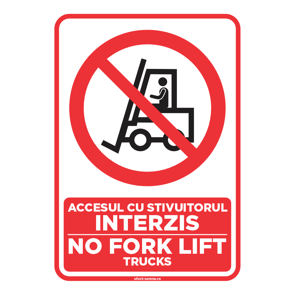 Semn Interzicere - Accesul cu Stivuitorul Interzis Semn Interzicere - Accesul cu Stivuitorul Interzis