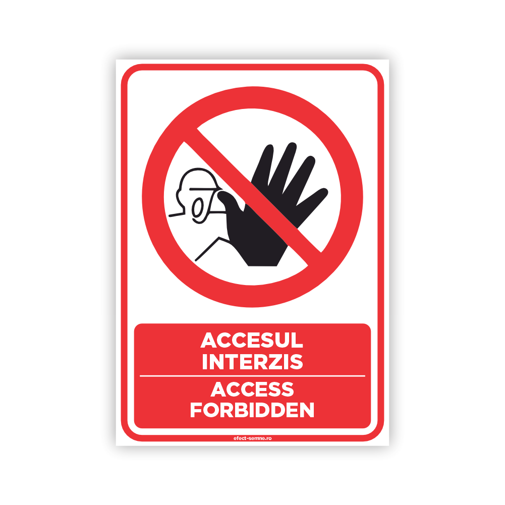 Semn Interzicere - Accesul Interzis 2 Semn Interzicere - Accesul Interzis 2