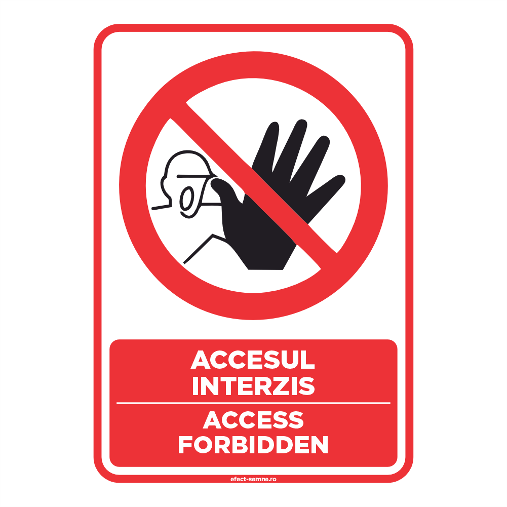 Semn Interzicere - Accesul Interzis 2 Semn Interzicere - Accesul Interzis 2
