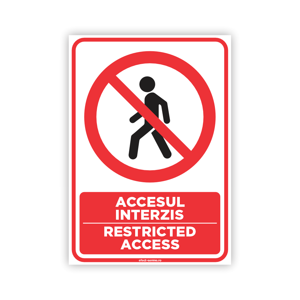 Semn Interzicere - Accesul Interzis Semn Interzicere - Accesul Interzis