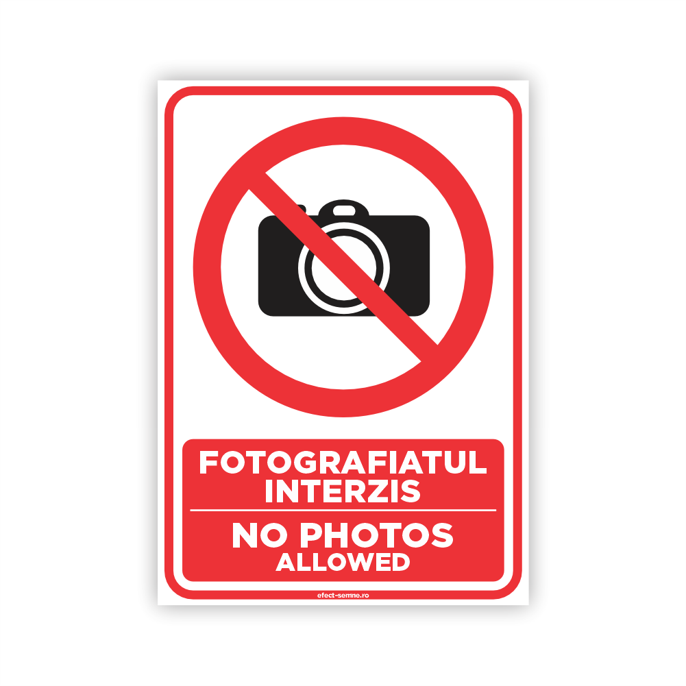 Semn Interzicere - Fotografiatul Interzis Semn Interzicere - Fotografiatul Interzis