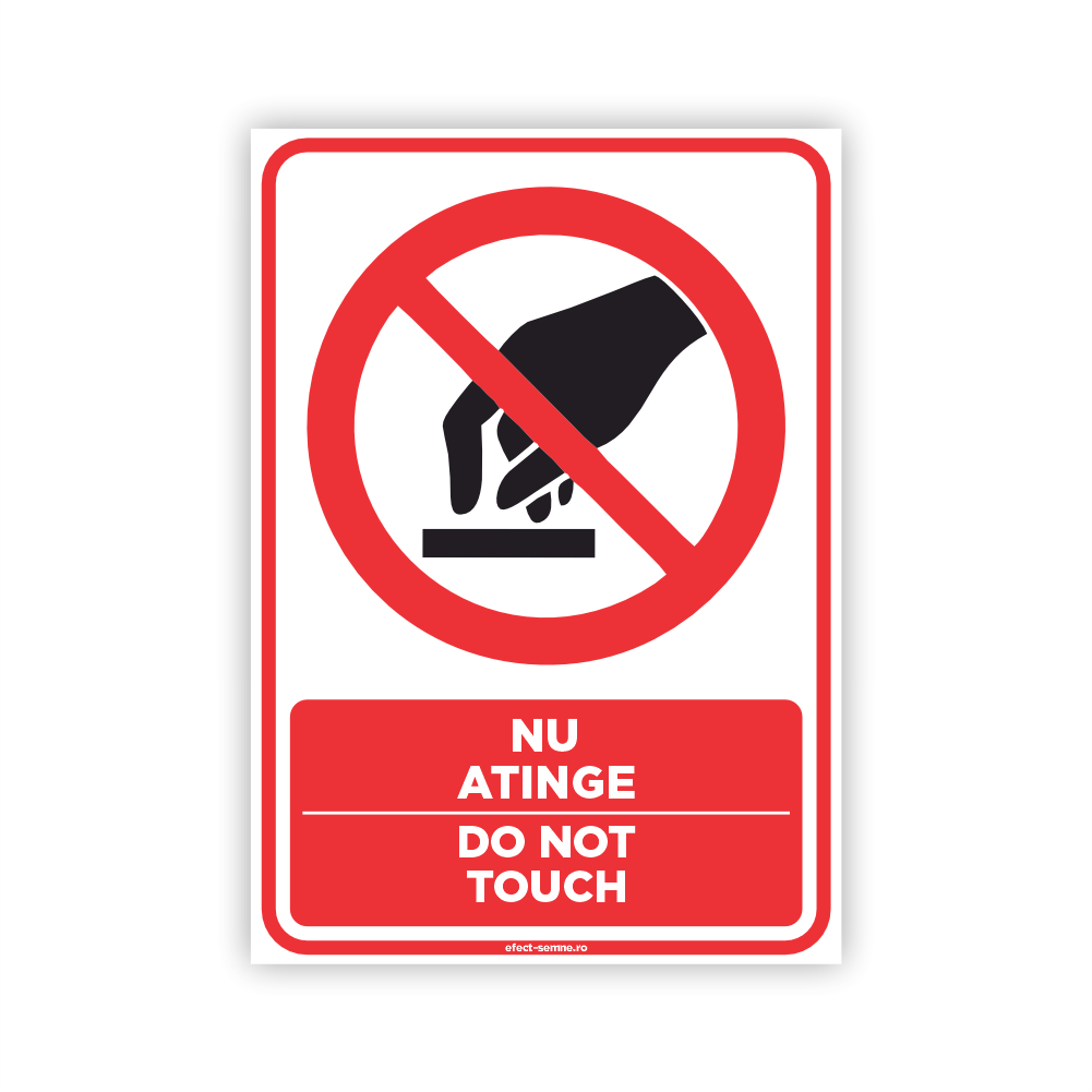 Semn Interzicere - Nu Atinge Semn Interzicere - Nu Atinge