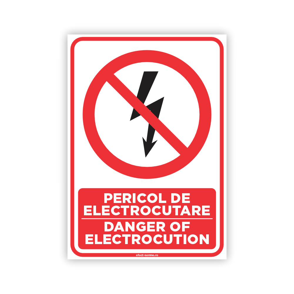 Semn Interzicere - Pericol de Electrocutare Semn Interzicere - Pericol de Electrocutare
