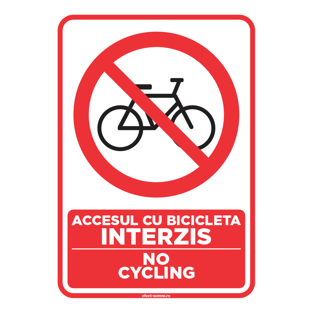 Semn Interzicere - Accesul cu Bicicleta Interzis Semn Interzicere - Accesul cu Bicicleta Interzis