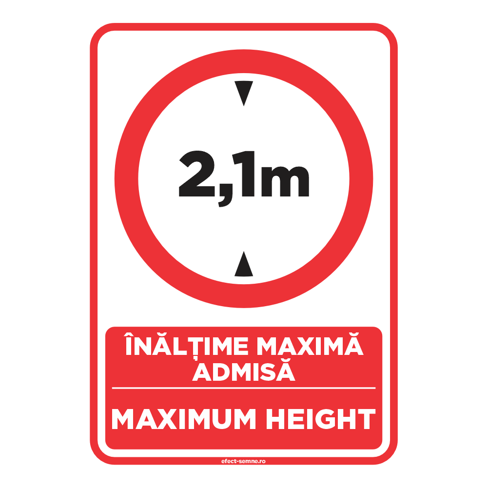 Semn Rutier - Înălțime Maximă Admisă Semn Rutier - Înălțime Maximă Admisă