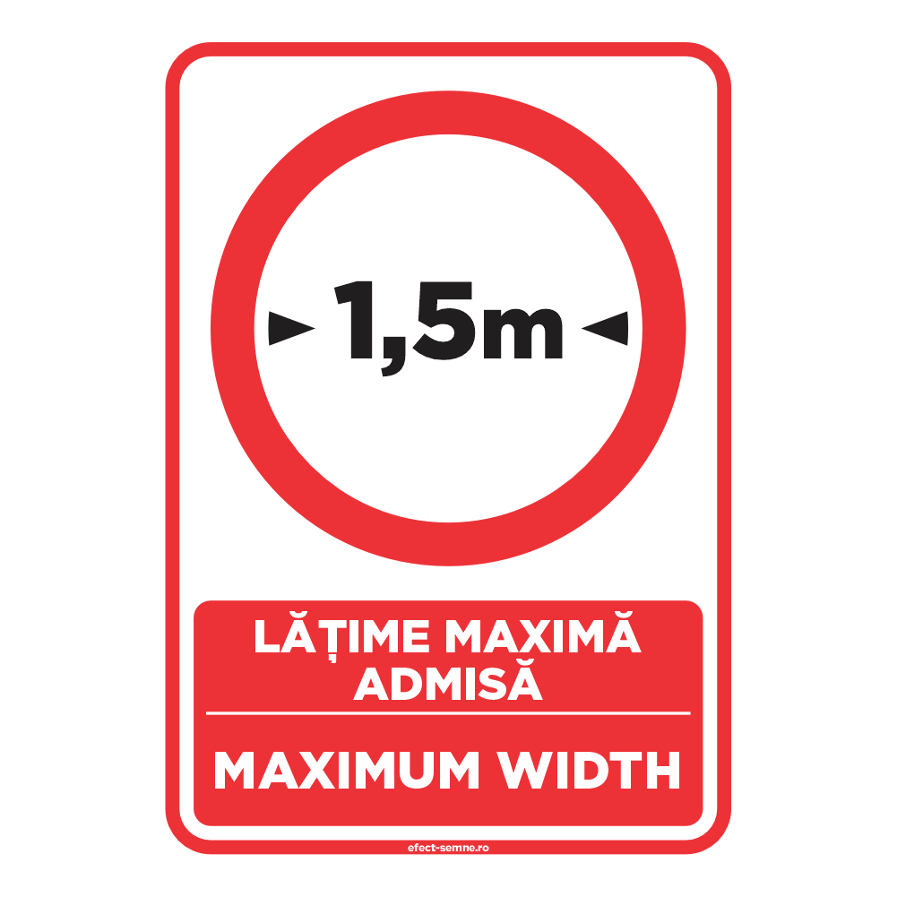 Semn Rutier - Lățime Maximă Admisă Semn Rutier - Lățime Maximă Admisă