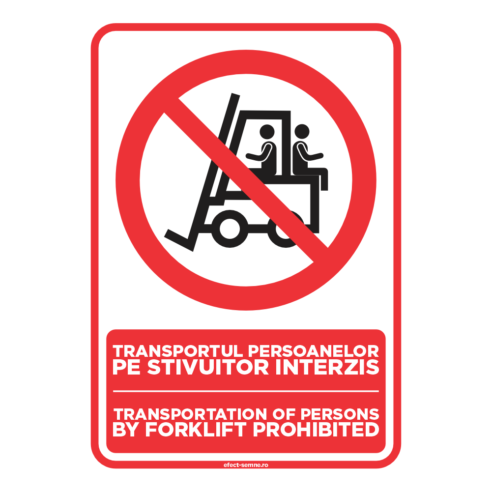 Semn Interzicere - Transportul Persoanelor pe Stivuitor Interzis Semn Interzicere - Transportul Persoanelor pe Stivuitor Interzis