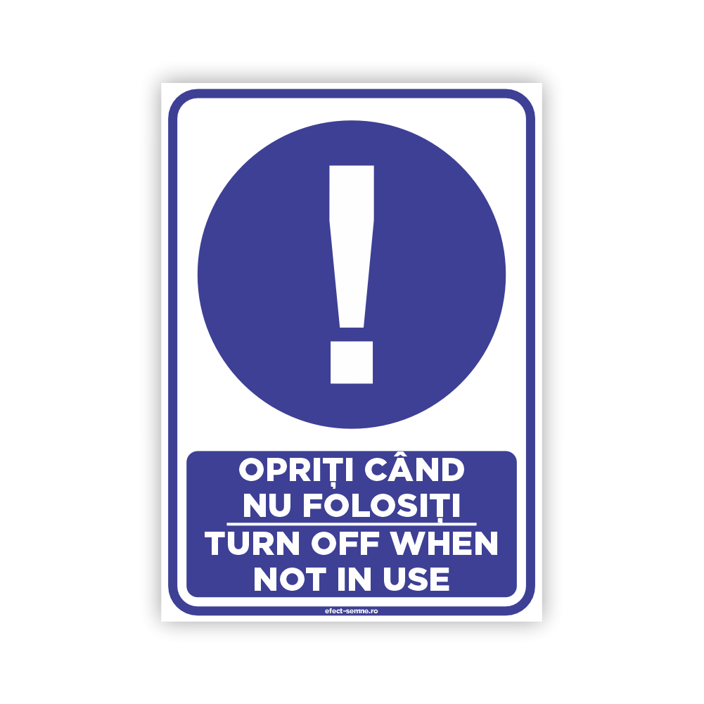 Semn Obligare - Opriți Când Nu Folosiți Semn Obligare - Opriți Când Nu Folosiți