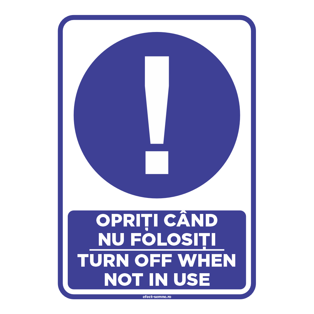 Semn Obligare - Opriți Când Nu Folosiți Semn Obligare - Opriți Când Nu Folosiți