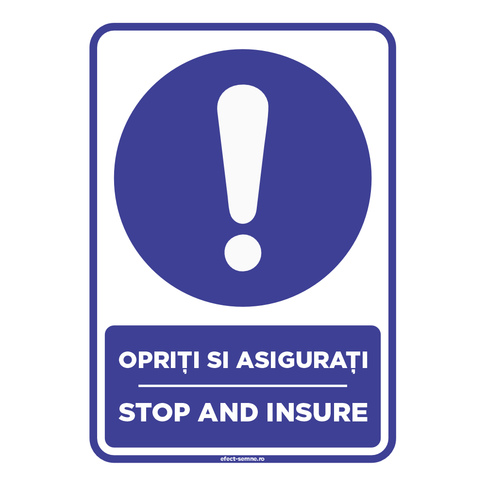 Semn Obligare - Opriți și Asigurați Semn Obligare - Opriți și Asigurați