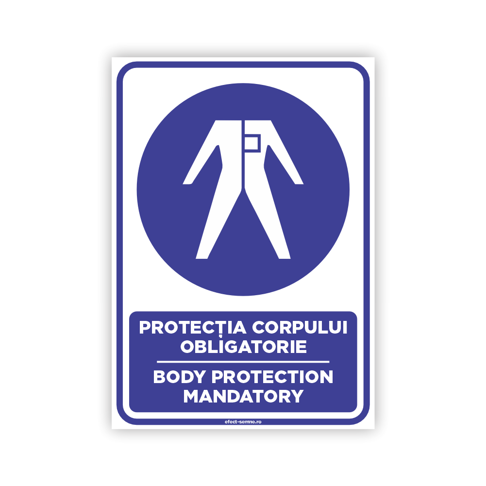 Semn Obligare - Protecția Corpului Obligatorie Semn Obligare - Protecția Corpului Obligatorie