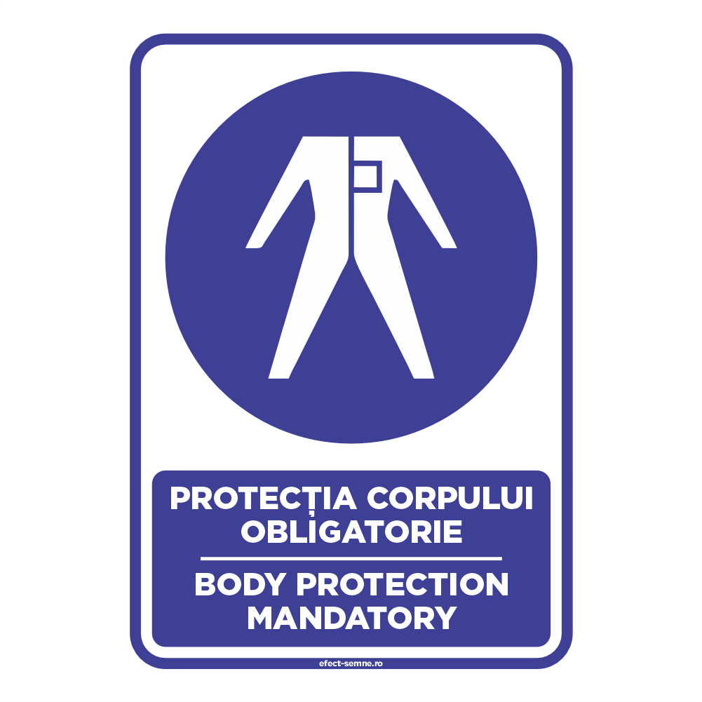 Semn Obligare - Protecția Corpului Obligatorie Semn Obligare - Protecția Corpului Obligatorie