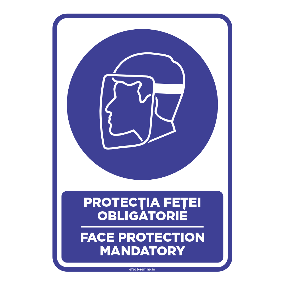 Semn Obligare - Protecția Feței Obligatorie Semn Obligare - Protecția Feței Obligatorie
