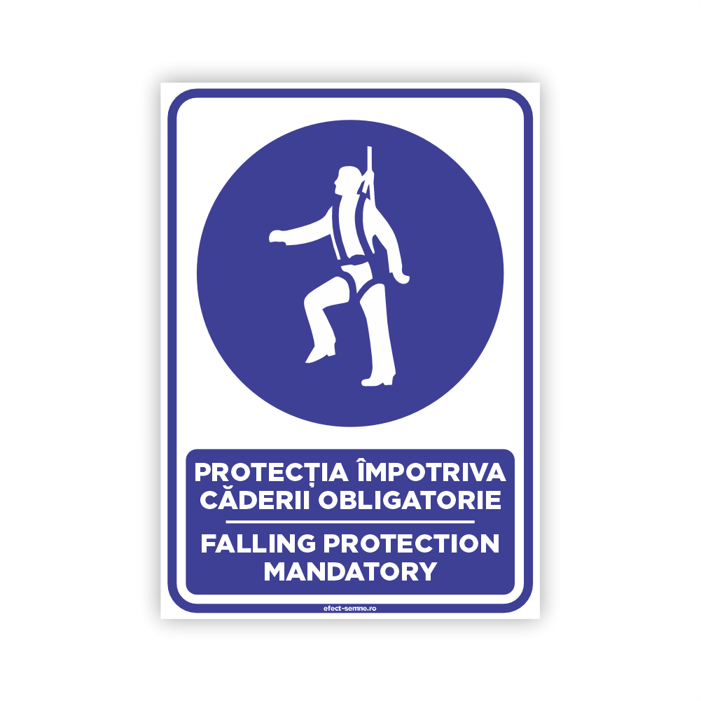 Semn Obligare - Protecția Împotriva Căderii Obligatorie Semn Obligare - Protecția Împotriva Căderii Obligatorie