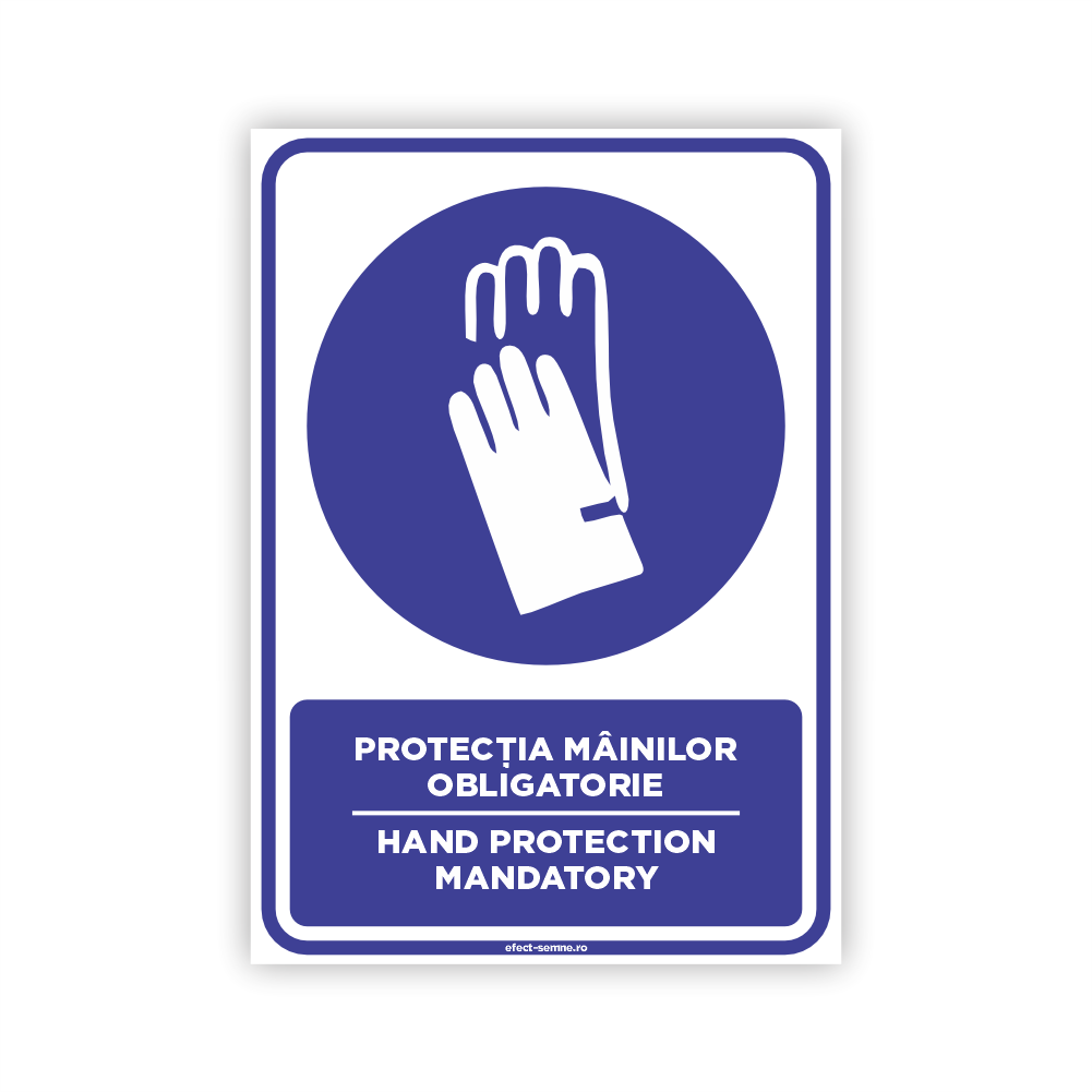 Semn Obligare - Protecția Mâinilor Obligatorie Semn Obligare - Protecția Mâinilor Obligatorie