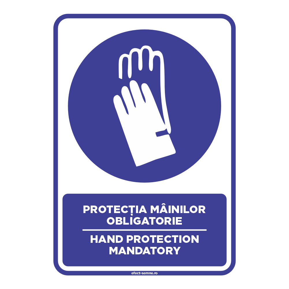 Semn Obligare - Protecția Mâinilor Obligatorie Semn Obligare - Protecția Mâinilor Obligatorie