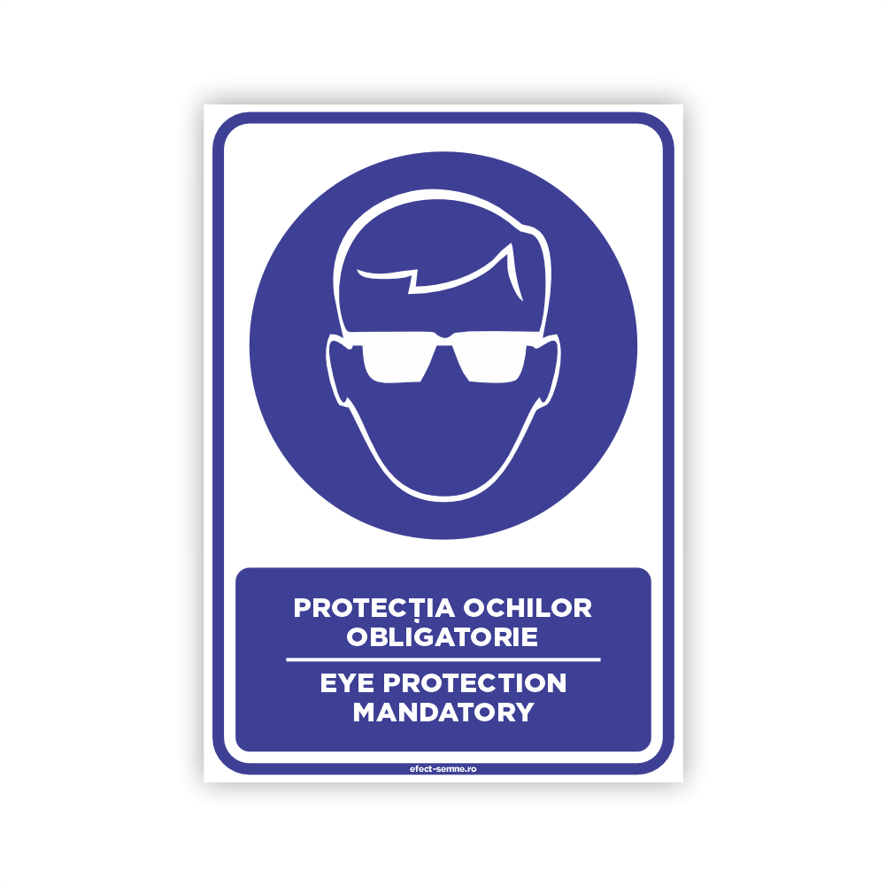 Semn Obligare - Protecția Ochilor Obligatorie Semn Obligare - Protecția Ochilor Obligatorie
