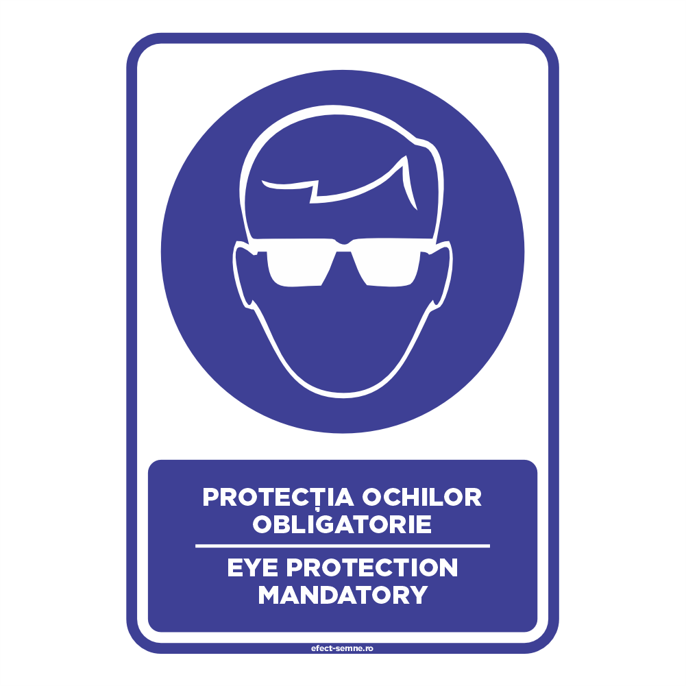 Semn Obligare - Protecția Ochilor Obligatorie Semn Obligare - Protecția Ochilor Obligatorie
