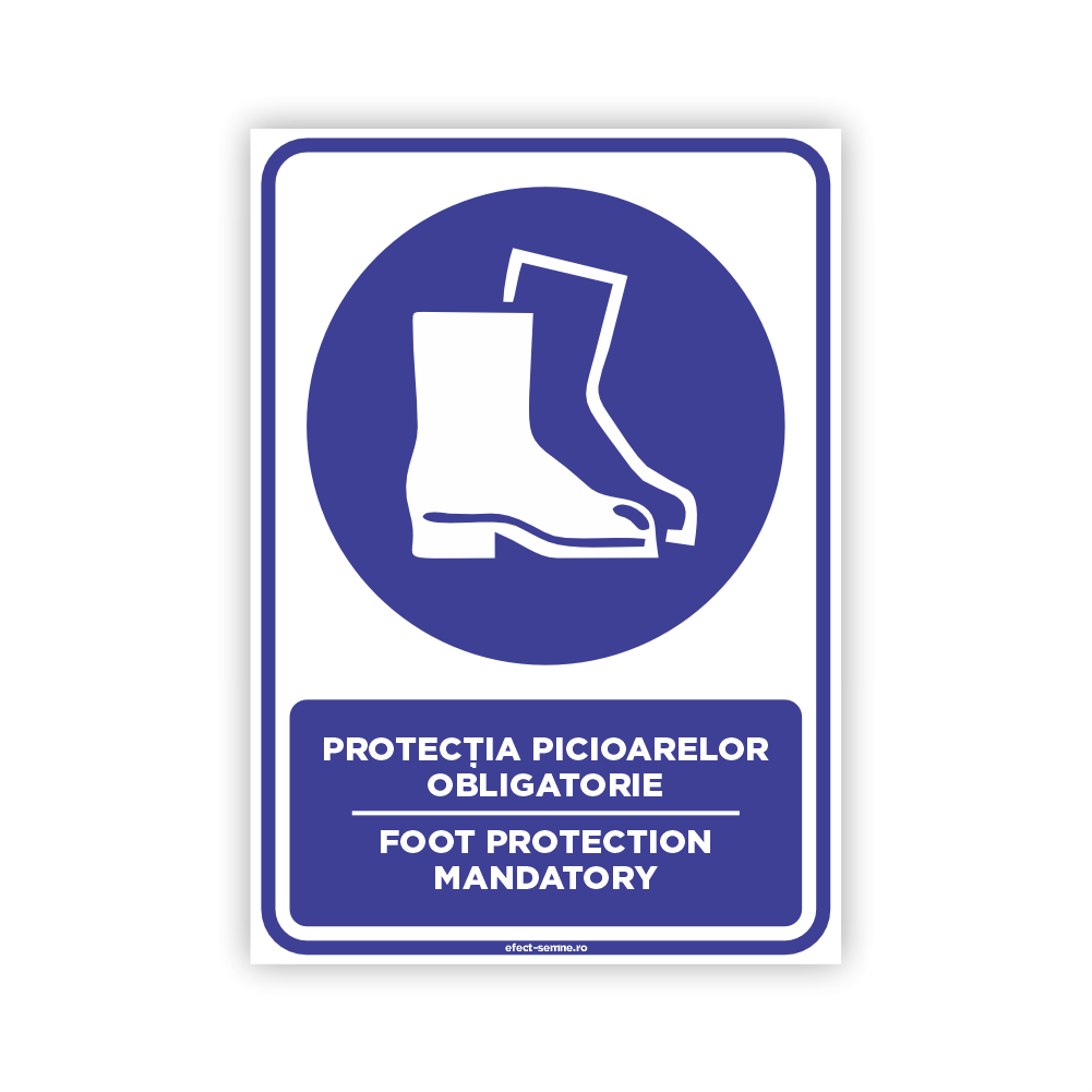 Semn Obligare - Protecția Picioarelor Obligatorie Semn Obligare - Protecția Picioarelor Obligatorie