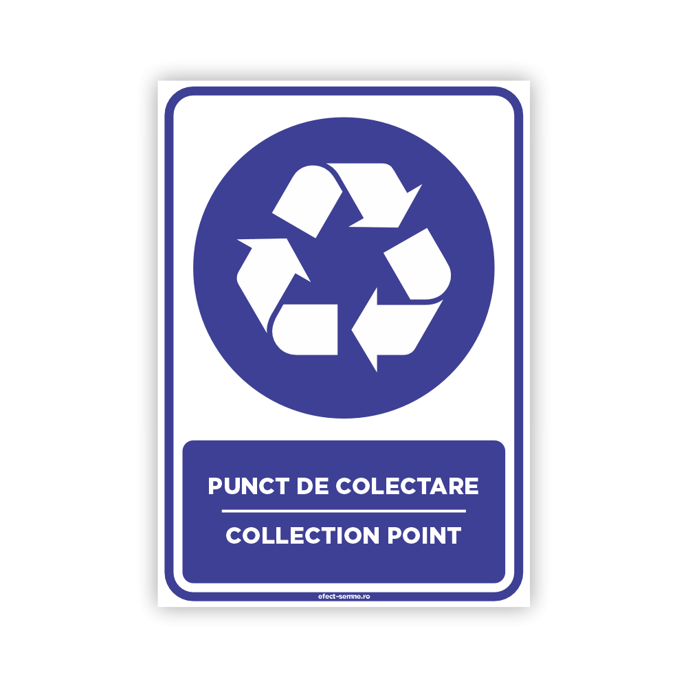 Semn Obligare - Punct de Colectare Semn Obligare - Punct de Colectare