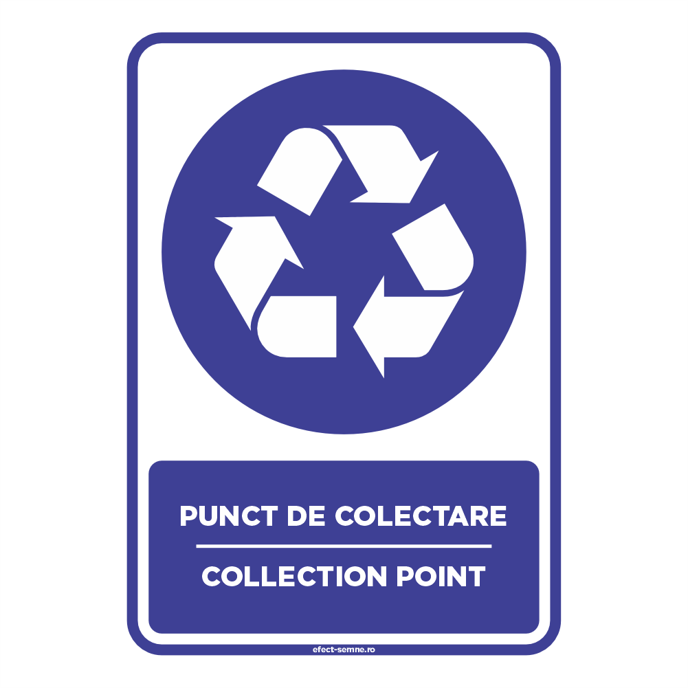 Semn Obligare - Punct de Colectare Semn Obligare - Punct de Colectare