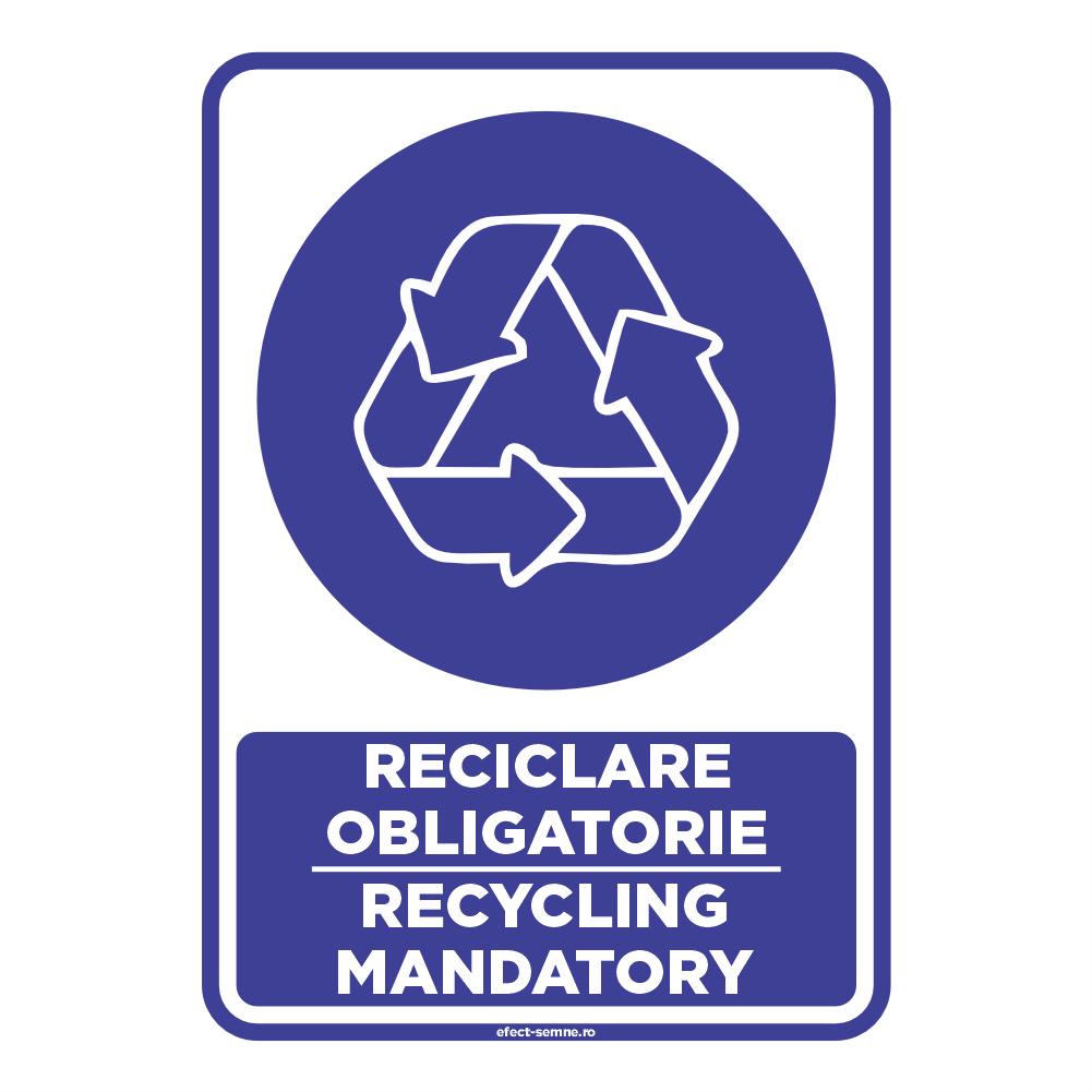 Semn Obligare - Reciclare Obligatorie Semn Obligare - Reciclare Obligatorie