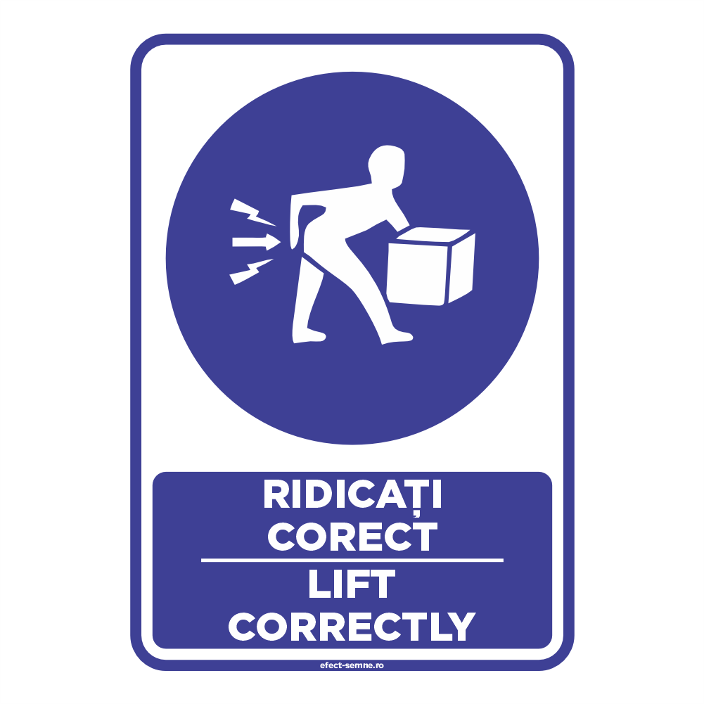 Semn Obligare - Ridicați Corect Semn Obligare - Ridicați Corect