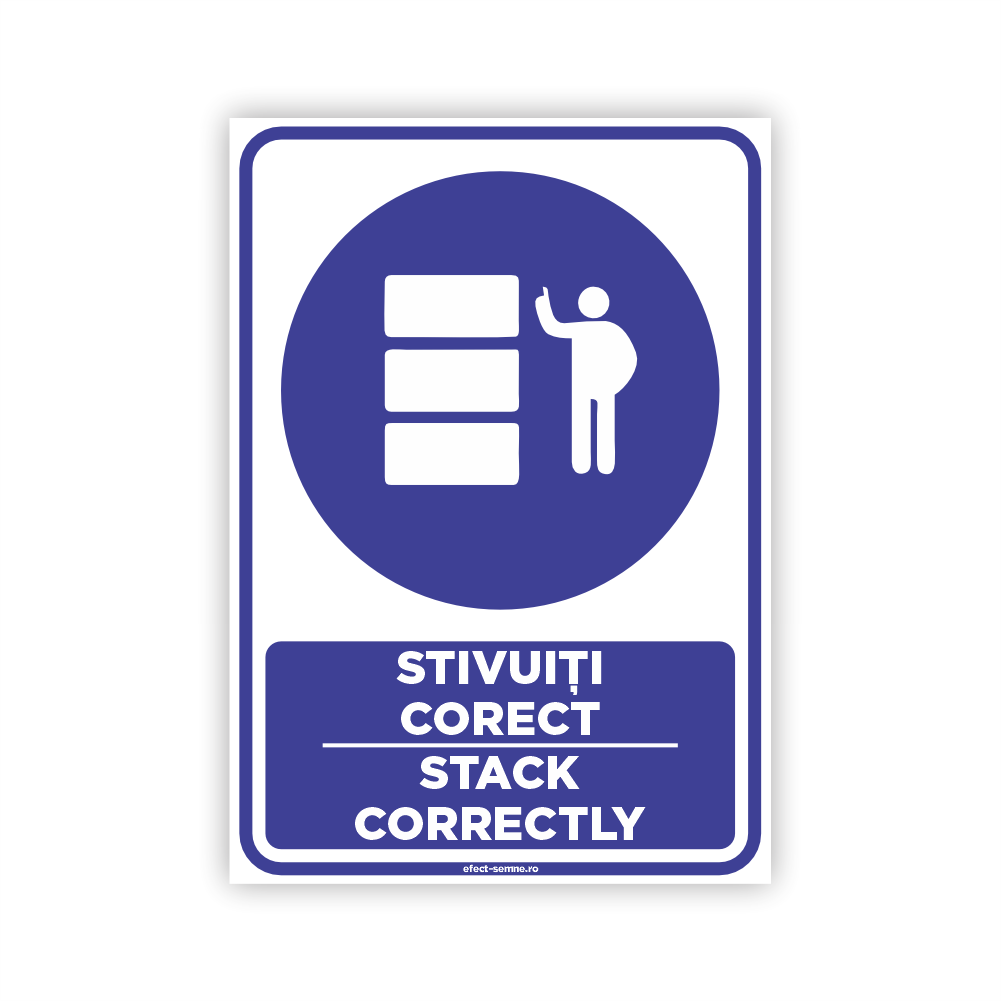 Semn Obligare - Stivuiți Corect Semn Obligare - Stivuiți Corect