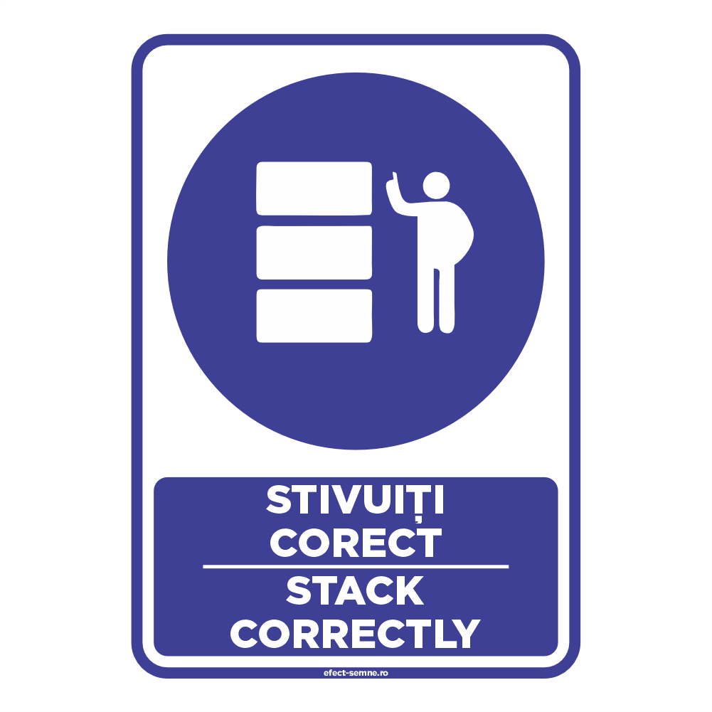 Semn Obligare - Stivuiți Corect Semn Obligare - Stivuiți Corect