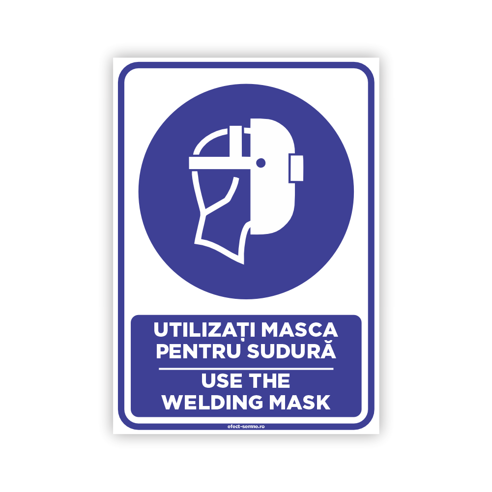Semn Obligare - Utilizați Masca Pentru Sudură Semn Obligare - Utilizați Masca Pentru Sudură