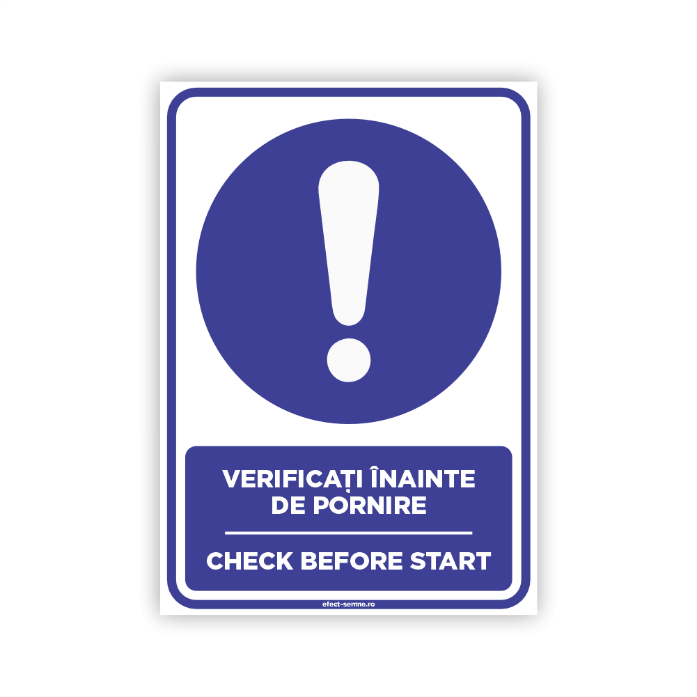 Semn Obligare - Verificați Înainte de Pornire Semn Obligare - Verificați Înainte de Pornire