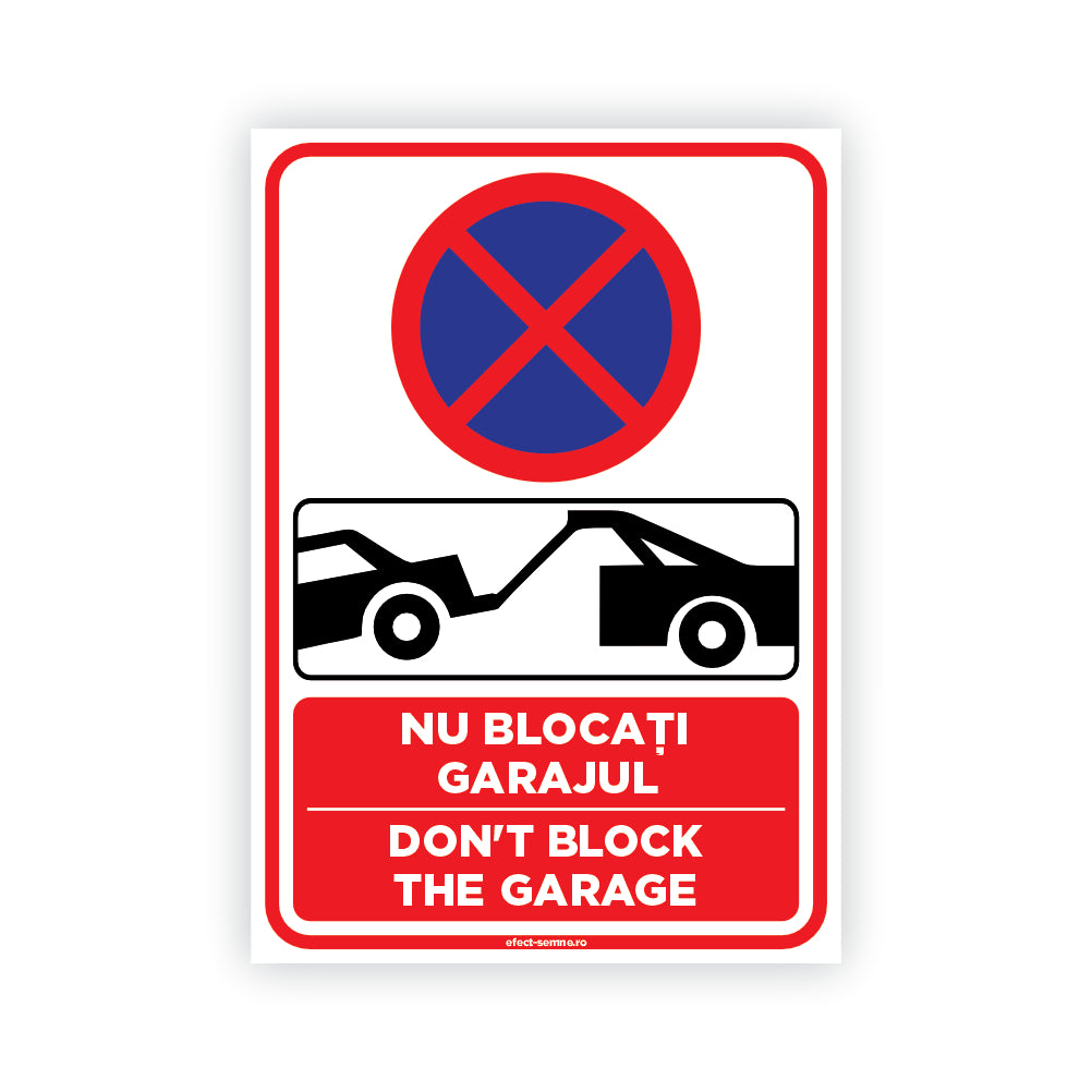 Semn Rutier - Nu Blocați Garajul - Ridicare